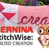 BERNINA Stitchwise: Quilted Creations GREENVILLE