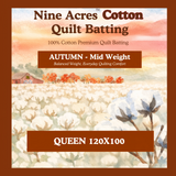 Nine Acres: 100% Cotton - Autumn - QUEEN Batting