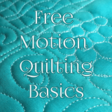 Free Motion Quilting Basics SUMMERVILLE