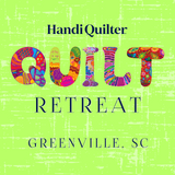 Handi Quilter Quilt Retreat - GREENVILLE