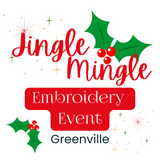 Jingle Mingle Embroidery Event - Dec 4 & 5 - GREENVILLE