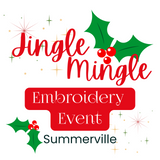 Jingle Mingle Embroidery Event - Nov 20 & 21 - SUMMERVILLE