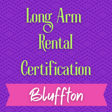 Long Arm Rental Certification - Bluffton