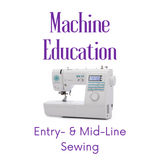 Machine Education - Entry & Mid Line Sewing