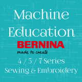 Machine Education - BERNINA 4/5/7 Series