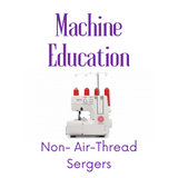 Machine Education - Non-Air Thread Sergers - Summerville