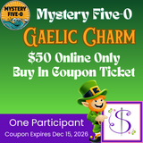 M50: Gaelic Charm ONLINE ONLY $50 Buy In Coupon Ticket