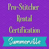Pro-Stitcher Rental Certification // Summerville