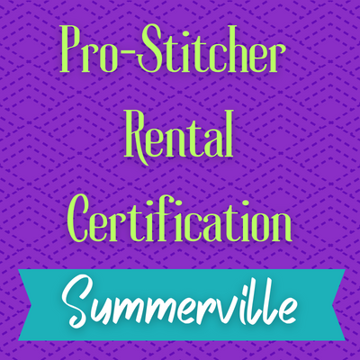 Pro-Stitcher Rental Certification - Summerville