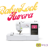 Baby Lock Aurora Sewing & Embroidery Machine