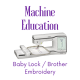 Machine Education -- Baby Lock/Brother Embroidery // Bluffton